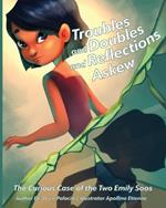 Troubles and Doubles and Reflections Askew: The Curious Case of the Two Emily Soos