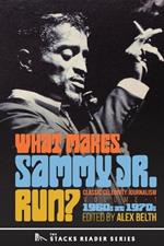 What Makes Sammy Jr. Run?: Classic Celebrity Journalism Volume 1 (1960s and 1970s)