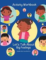 Let's Talk About Big Feelings Activity Book