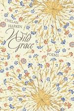 Wild Grace: Poems