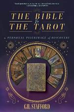 The Bible and the Tarot: A Personal Pilgrimage of Discovery