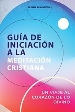 Guía de Iniciación a la Meditación Cristiana