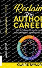 Reclaim Your Author Career: Using the Enneagram to build your strategy, unlock deeper purpose, and celebrate your career