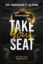 Take Your Seat - Study Guide: Discover Your Significance