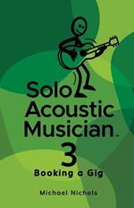Solo Acoustic Musician 3: Booking a Gig