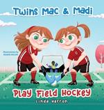 Twins Mac & Madi Play Field Hockey