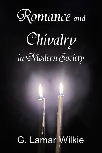 Romance and Chivalry in Modern Society