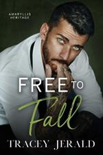 Free to Fall: A Single Dad, Close Proximity, Small Town Romance