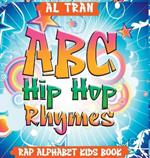 ABC Hip Hop Rhymes: Rap Alphabet Kids Book: Rap Alphabet Kids Book