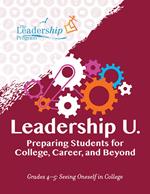 Leadership U.: Preparing Students for College, Career, and Beyond