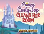 Princess Curly Top: Cleans Her Room