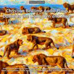 Christian Bedtime Audio Plays - Daniel In The Lion's Den and More