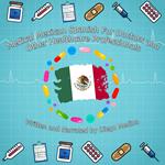 Medical Mexican Spanish For Doctors and Other Healthcare Professionals