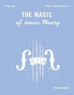 The Magic of Music Theory Pre-Reading A Violin