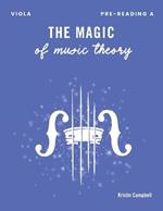 The Magic of Music Theory Pre-Reading A: Viola