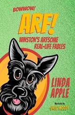 Arf!: Winston's Arfsome Real-Life Fables