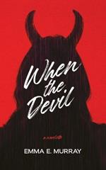 When the Devil: A Novelette