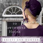 Return To Hawthorne House, A