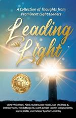 Leading with Light: A Collection of Thoughts from Prominent Light Leaders