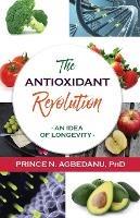 The Antioxidant Revolution: An Idea of Longevity