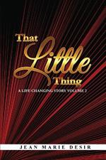 That Little Thing: A Life Changing Story