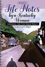 Life Notes by a Kentucky Woman: Looking for the High Point (Volume 3)