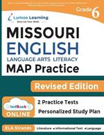 Missouri Assessment Program Test Prep: Grade 6 English Language Arts Literacy (ELA) Practice Workbook and Full-length Online Assessments: MAP Study Guide