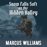 Snow Falls Soft on the Hidden Valley