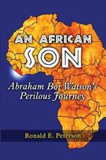 An African Son: Abraham Boi Watson's Perilous Journey