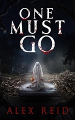 One Must Go: A Horror Novel