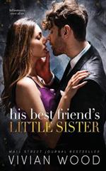 His Best Friend's Little Sister: A Billionaire Best Friend's Little Sister Romance