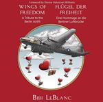 Wings of Freedom: A Tribute to the Berlin Airlift