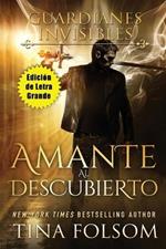 Amante al Descubierto (Edicion de Letra Grande )