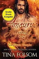 Amaurys Hitzkoepfige Rebellin (Grosse Druckausgabe)