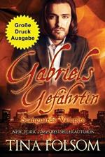 Gabriels Gefahrtin (Grosse Druckausgabe)