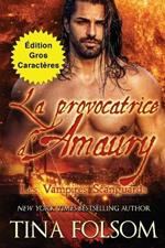 La provocatrice d'Amaury (Edition Gros Caracteres)