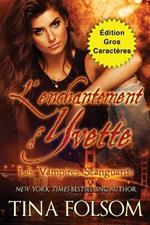 L'enchantement d'Yvette (Edition Gros Caracteres)