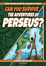 Can You Survive the Adventures of Perseus?: A Choose Your Path Book