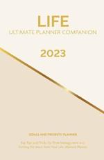 2023 Life Ultimate Planner Companion Goals and Priority Planner: Top Tips and Tricks for Time Management and Getting the Most From Your Life Ultimate Planner