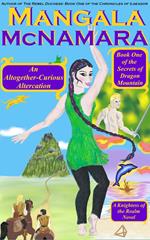 An Altogether-Curious Altercation: Book 1 of the Secrets of Dragon Mountain