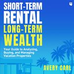 Short-Term Rental, Long-Term Wealth