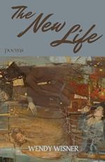 The New Life: Poems