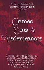 Crimes, Sins, & Misdemeanors: Theme and Variations from the Bumbershoots Writers Society and Guests