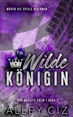 Wilde K?nigin: The Royalty Crew 1 German Edition