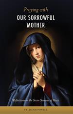 Praying with Our Sorrowful Mother