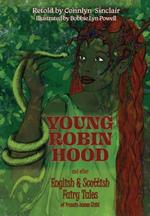 Young Robin Hood: English & Scottish Fairy Tales of Francis James Child