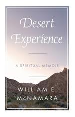 Desert Experience: A Spiritual Memoir