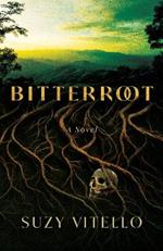 Bitterroot: A Novel