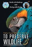 To Preserve Wildlife 5: Rock with Rodney and Party with Perky