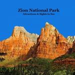 Zion National Park Attractions Sights to See Kids Book: Great Way for Children to See and Learn about Zion National Park